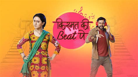 Kismat Ki Beat Pe Full Episode Watch Kismat Ki Beat Pe Tv Show Online