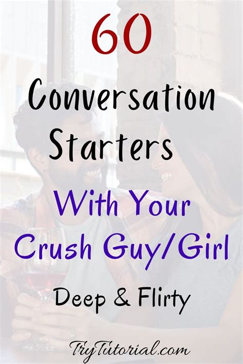 Conversation Starters With Your Crush Guy Girl Deep Flirty