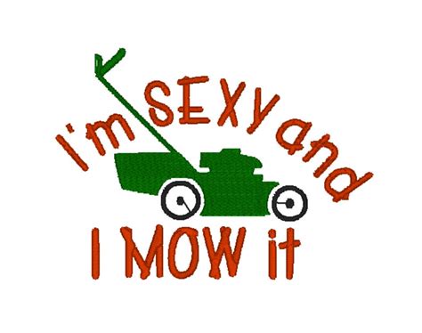 Im Sexy And I Mow It Embroidery File Etsy