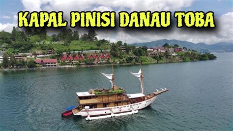 Kapal Pinisi Danau Toba Youtube