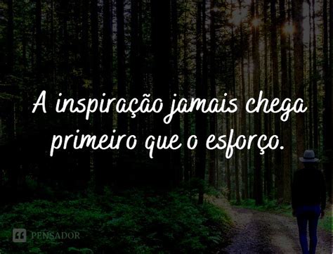 As 75 Melhores Frases Inspiradoras Pensador