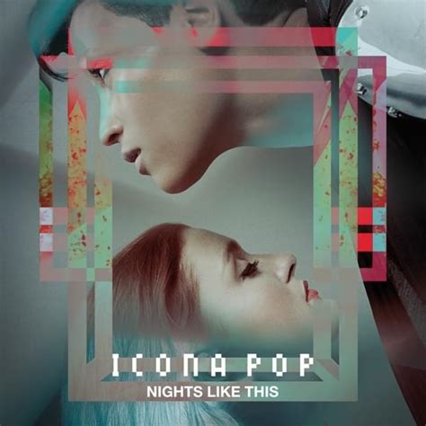 Icona Pop - Nights Like This (EP) Lyrics and Tracklist | Genius