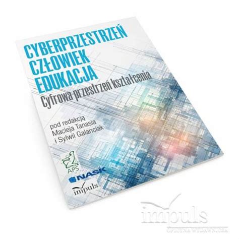 Cyberprzestrze Cz Owiek Edukacja Cyfrowa Przestrze Kszta Cenia