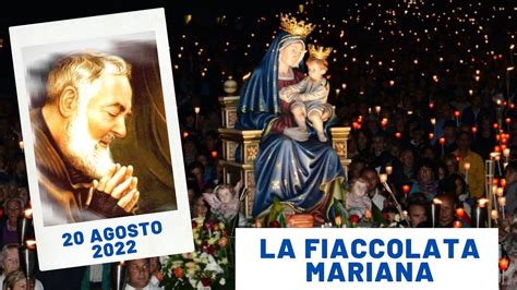 Fiaccolata Mariana 20 Agosto 2022 Fr Francesco Lucchetti YouTube