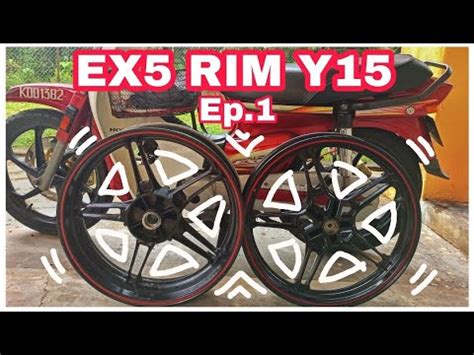 EX5 PASANG RIM Y15 EP 1 Setup Bearing Modified Speedo Repaint YouTube