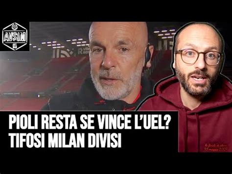 Pioli Resta Al Milan Se Vince L Europa League L Opinione Dei Tifosi