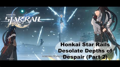 Honkai Star Rail Walkthrough Gameplay Desolate Depths Of Despair