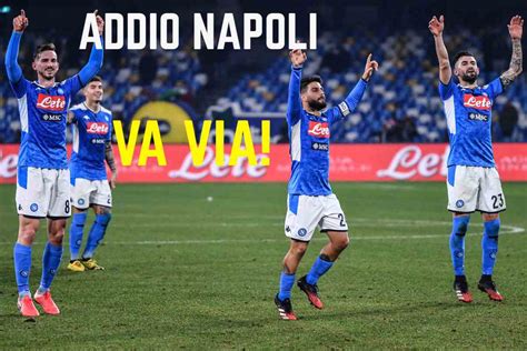 Calciomercato Napoli C L Annuncio Va Via La Situazione