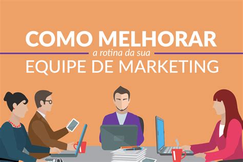 Como Melhorar A Rotina Da Sua Equipe De Marketing Blog Nitronews Tudo Sobre Email Marketing