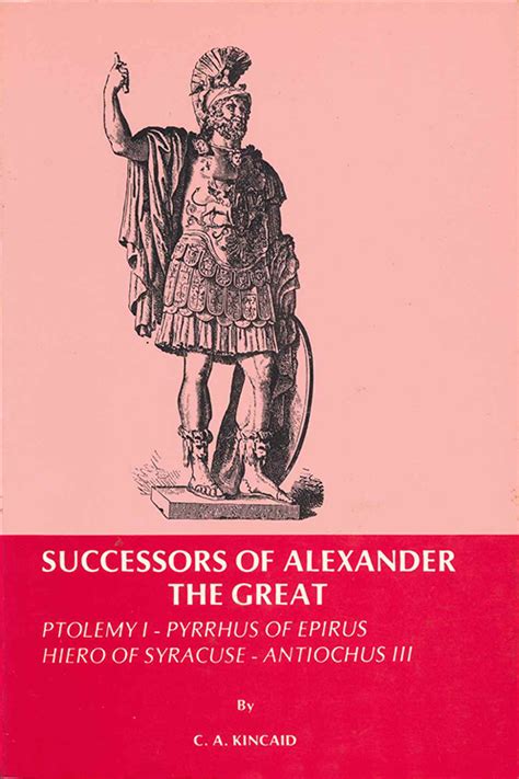 Successors Of Alexander The Great Ptolemy I Pyrrhus Of Epirus Hiero Of