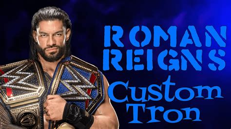 Roman Reigns Custom Tron Head Of The Table Youtube