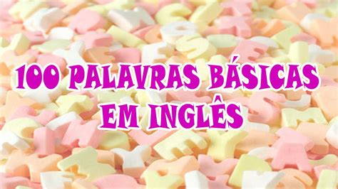 100 PALAVRAS BÁSICAS EM INGLÊS APRENDER FALAR INGLÊS ONLINE