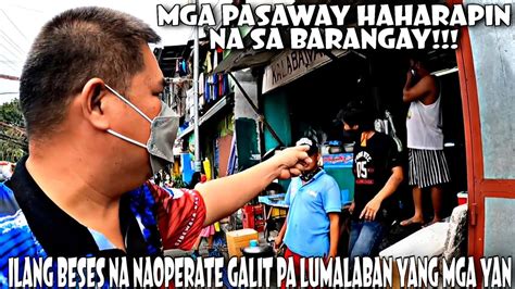 MGA PASAWAY HAHARAPIN NA SA BARANGAY ILANG BESES NA NAOPERATE GALIT PA