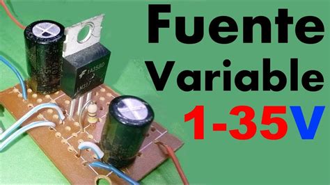 Como Hacer Una Fuente De Voltaje Variable Desde 1 A 35 Volt