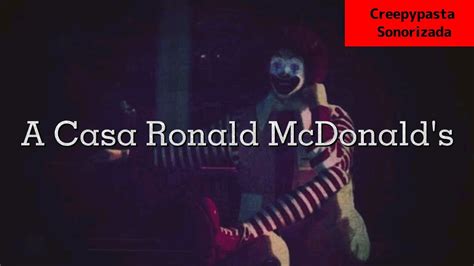 Creepypasta A Casa Ronald McDonald S YouTube