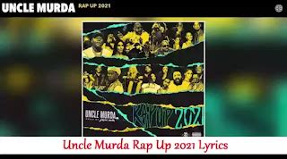 Uncle Murda Rap Up 2021 Lyrics Cut Promo