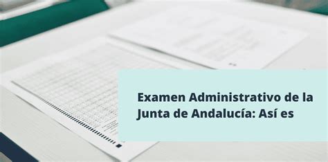 ¿cómo Es El Examen De Administrativo Junta De Andalucía Gokoan Blog