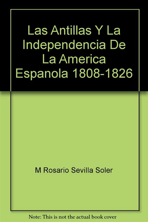 Las Antillas Y La Independencia De La America Espanola Maria