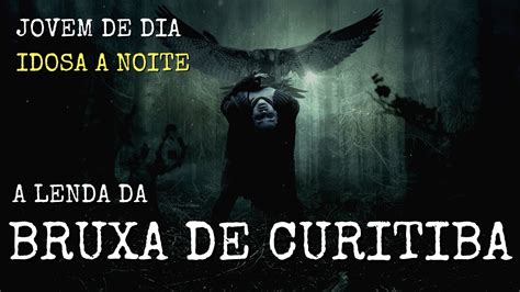 A Lenda Urbana Da Bruxa De Curitiba YouTube