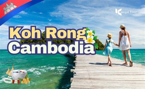 What Makes Koh Rong Cambodia A Must Visit Island Explore Top Attractions