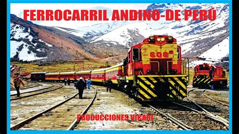 Ferrocarril Andino de Perú Historia Producciones Vicari Juan Franco