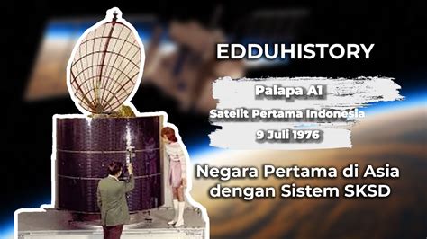 Sejarah Juli Palapa A Satelit Pertama Indonesia