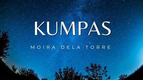 Moira Dela Torre Kumpas Lyric Video Youtube