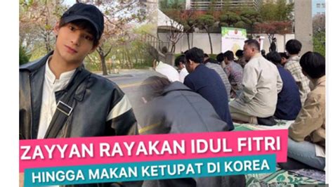 Potret Zayyan Xodiac Idol K Pop Asal Indonesia Rayakan Lebaran Di