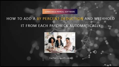 How To Add A By Percent Deduction And Withhold It From Each Paycheck