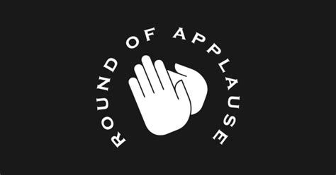 Round of Applause - Round Of Applause - Sticker | TeePublic