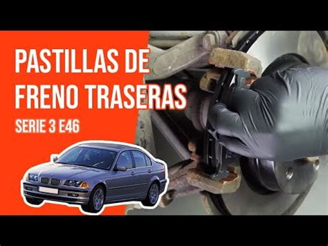 C Mo Cambiar Pastillas De Freno Traseras Bmw E Gu A