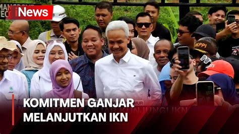 Capres Perindo Ganjar Pranowo Berkomitmen Untuk Melanjutkan Ikn Youtube