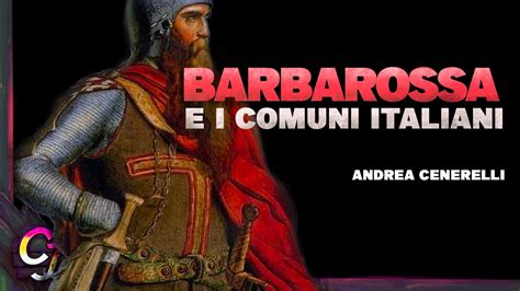 BARBAROSSA E I COMUNI ITALIANI LA BATTAGLIA DECISIVA YouTube