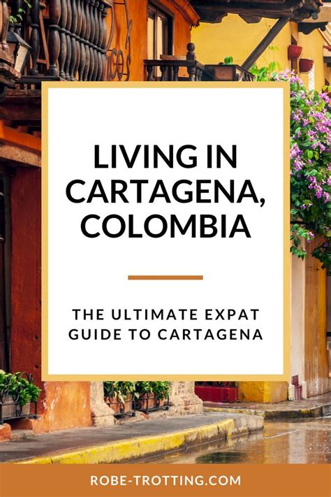 Expat Guide To Cartagena Colombia Expat Expat Life Cartagena