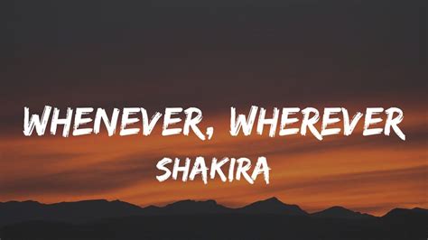 Shakira - Whenever, Wherever (Lyrics) - YouTube