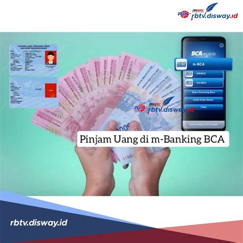 Begini Cara Pinjam Uang Di M Banking Bca Ini Tabel Angsuran Dan Syarat