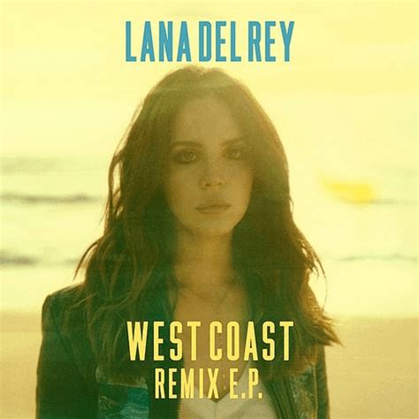 Lana Del Rey West Coast Remix Ep Lyrics And Tracklist Genius