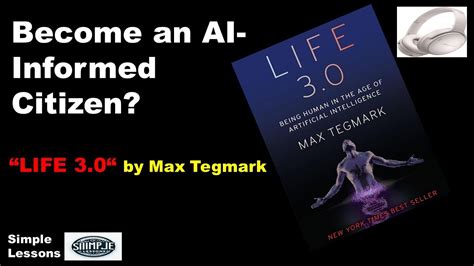 Simple Lessons Become An AI Informed Citizen Life 3 0 Max Tegmark