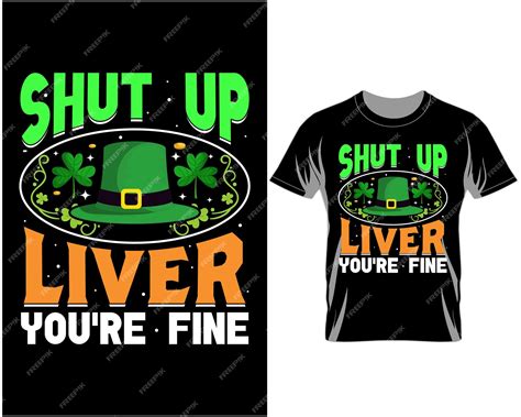 Premium Vector Shut Up Liver St Patricks Day T Shirt Design Vector