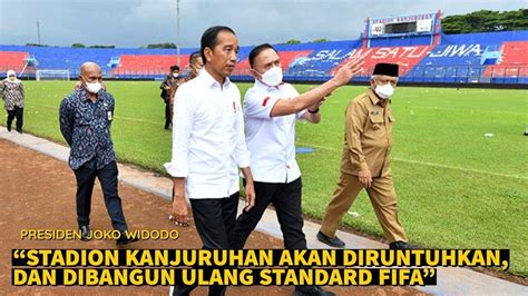 PRESIDEN JOKOWI STADION KANJURUHAN AKAN DIRUNTUHKAN DAN DIBANGUN