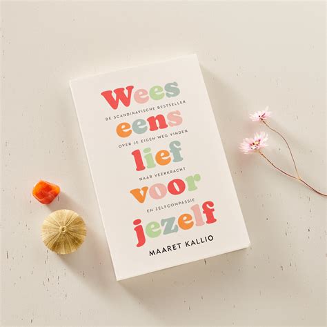 Wees Eens Lief Voor Jezelf Maaret Kallio Boeken Happinez