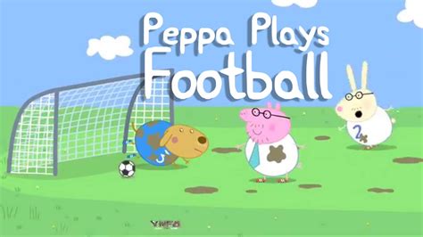 Peppa Pig Story Peppa Plays Football Youtube