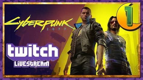 Twitch Stream Cyberpunk 2077 Part 1 Youtube