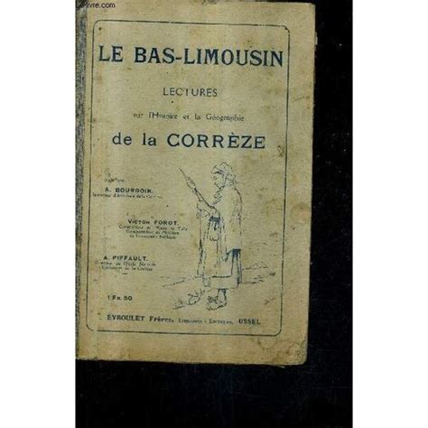 Le Bas Limousin Lectures Sur L Histoire Et La Geographie De La Correze