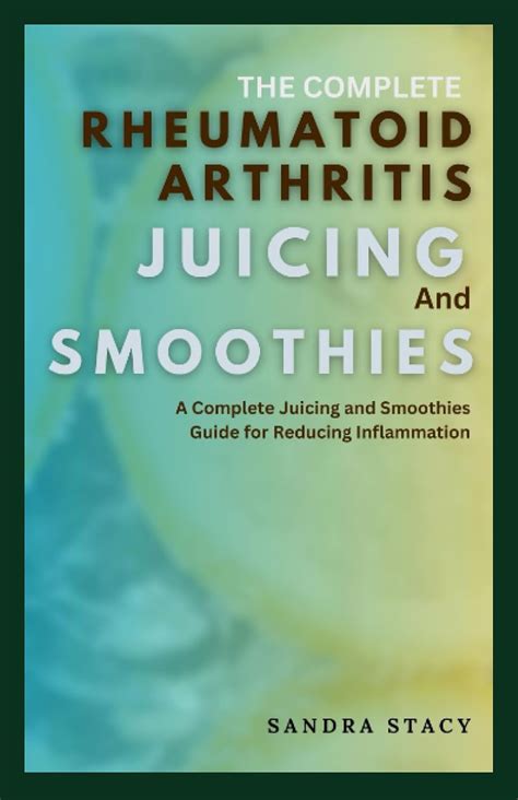 Amazon The Complete Rheumatoid Arthritis Juicing And Smoothies A