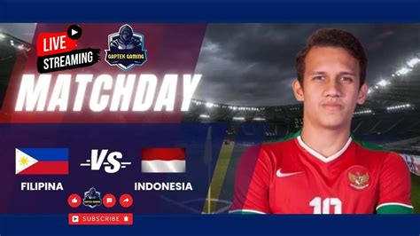 LAGA FILIPINA VS INDONESIA PIALA AFF 2022 Timnasindonesia Timnasday