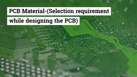 Pcb Material Selection Requirement While Designing The Pcb Youtube