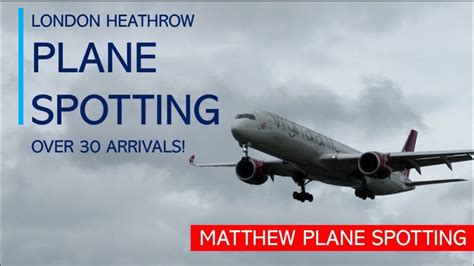 London Heathrow Plane Spotting Over Arrivals Youtube