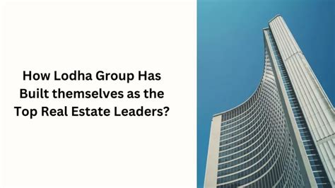 Ppt How Lodha Group Has Built Themselves As The Top Real Estate