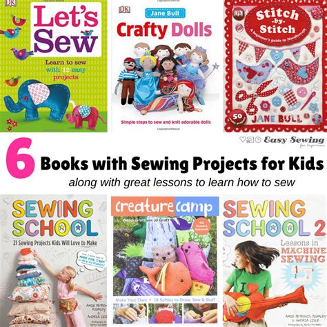 Top 6 Books With Sewing Projects for Kids - Easy Sewing For Beginners